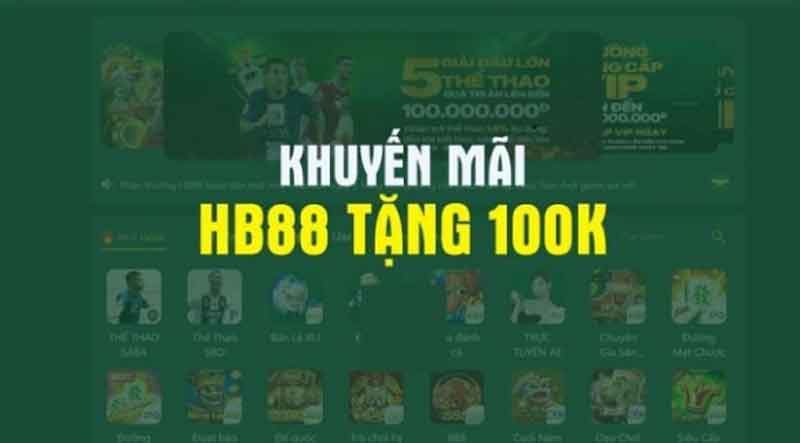 Chương trình khuyến mãi HB88 tặng 100k