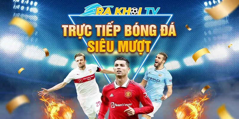 Ra khoi TV thu hút sự chú ý người dùng chủ yếu nhờ vào những ưu điểm nổi bật 