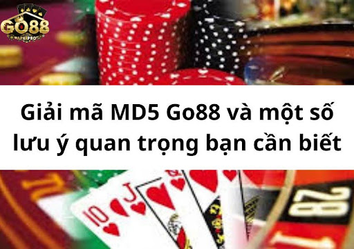 Cập nhật thông tin giải mã md5 go88 dành cho tân thủ